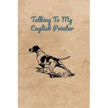 Talking To My English Pointer