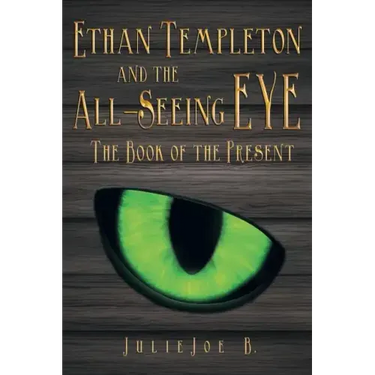 Ethan Templeton and the All-Seeing EYE: The Book of the Present
