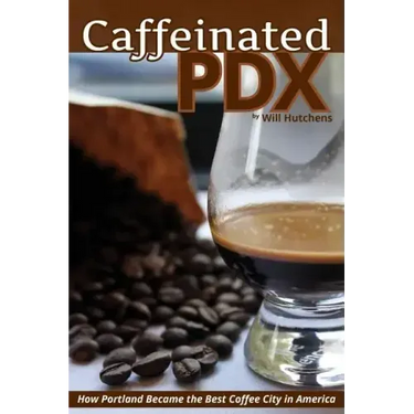 Caffeinated PDX: How Portland Became the Best Coffee City in America