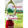 Woman on the Verge of Something: A Collection of Poems, Stories and Essays Celebrating Life Lessons, Transformation and Awakenings