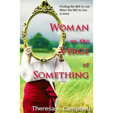 Woman on the Verge of Something: A Collection of Poems, Stories and Essays Celebrating Life Lessons, Transformation and Awakenings