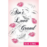 Ain't Love Grand