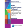 Data Visualization: Recent Trends and Applications Using Conventional and Big Data