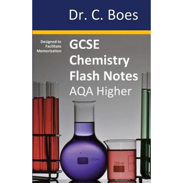 GCSE CHEMISTRY FLASH NOTES AQA Higher Tier (9-1): Condensed Revision Notes - Designed to Facilitate Memorisation