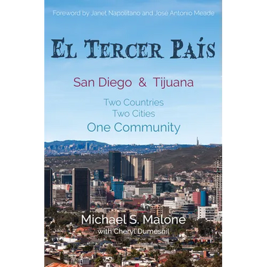 El Tercer País: San Diego & Tijuana: Two Countries, Two Cities, One Community