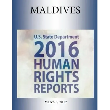 MALDIVES 2016 HUMAN RIGHTS Report