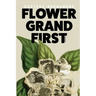 Flower Grand First