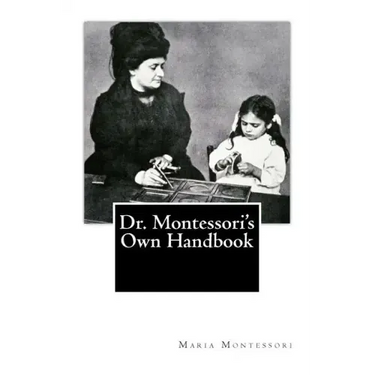 Dr. Montessori's Own Handbook