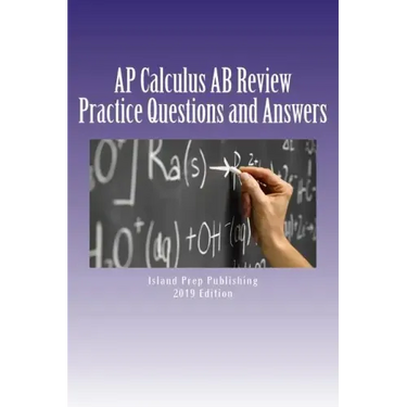 AP Calculus AB Review: Practice Questions and Answer Explanations