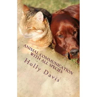 Animal Communication with All Species: A Comprehensive Guide to Learning