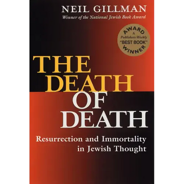 The Death of Death: Resurrection and Immortality in Jewish Thought