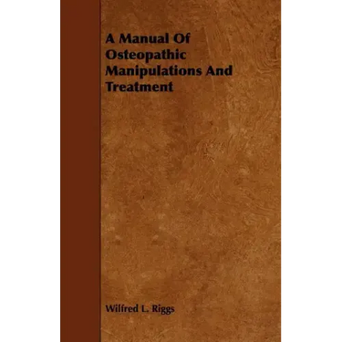 A Manual Of Osteopathic Manipulations And Treatment