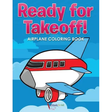 Ready for Takeoff! Airplane Coloring Book