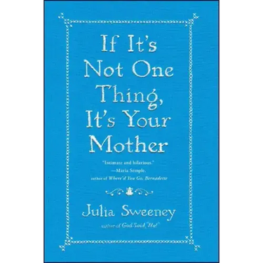 If It's Not One Thing, It's Your Mother