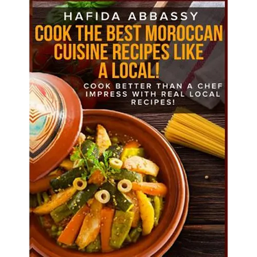 Cook The Best Moroccan Cuisine Recipes like a Local