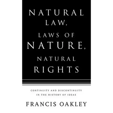 Natural Law, Laws of Nature, Natural Rights: Continuity and Discontinuity in the History of Ideas