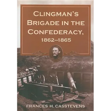 Clingman's Brigade in the Confederacy, 1862-1865