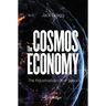 The Cosmos Economy: The Industrialization of Space