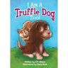 I Am A Truffle Dog Too