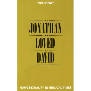 Jonathan Loved David: Homosexuality in Biblical Times