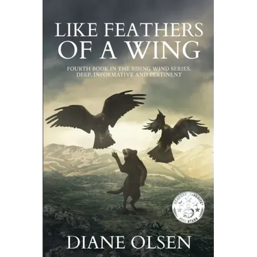 Like Feathers of a Wing: Fourth Book in the Rising Wind Series: Deep Informative and Pertinent