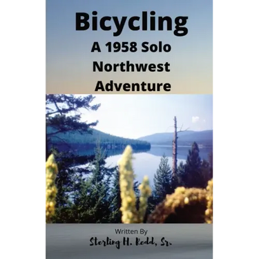 Bicycling: A 1958 Solo Northwest Adventure