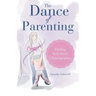 The Dance of Parenting: Finding Your Inner Choreographer