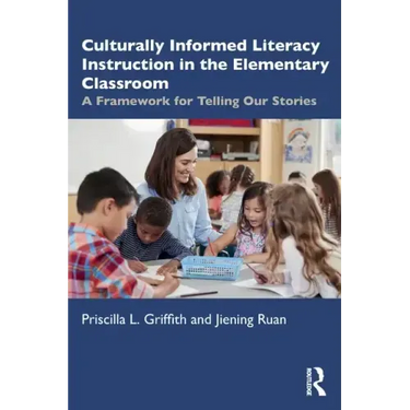 Culturally Informed Literacy Instruction in the Elementary Classroom: A Framework for Telling Our Stories