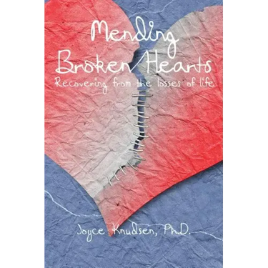 Mending Broken Hearts: Recovering From the Losses of Life