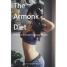 The Armonk Diet: A Glutton's Guide to Losing Weight