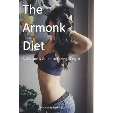 The Armonk Diet: A Glutton's Guide to Losing Weight