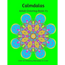 Calmdalas: Adult Coloring Book #3: Over 50 Relaxing Mandalas to Color