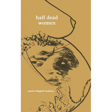 half dead women: a collection of poems written for the living