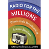 Radio for the Millions: Hindi-Urdu Broadcasting Across Borders
