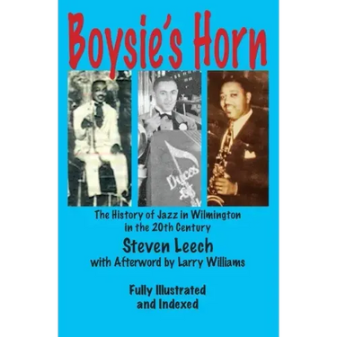Boysie's Horn: The History of Jazz in Wilmington in the 20th Century