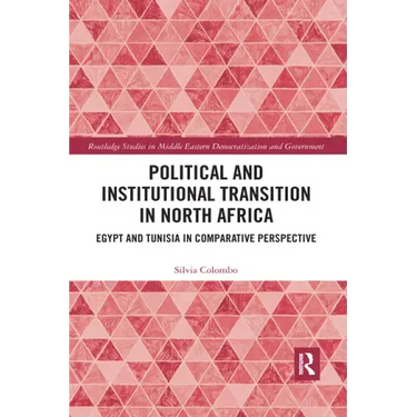 Political and Institutional Transition in North Africa: Egypt and Tunisia in Comparative Perspective