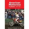 American Motocross in Photos: 1979-1982