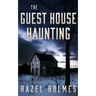 The Guest House Haunting