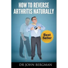 How to Reverse Arthritis Naturally