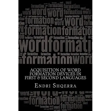Acquisition of Word Formation Devices in First & Second Languages: Morphological Cross-linguistic Influence