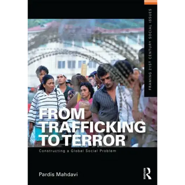From Trafficking to Terror: Constructing a Global Social Problem