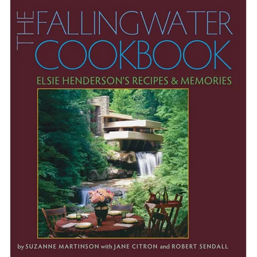 The Fallingwater Cookbook: Elsie Henderson's Recipes and Memories