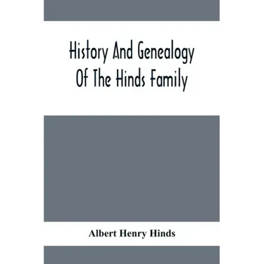 History And Genealogy Of The Hinds Family