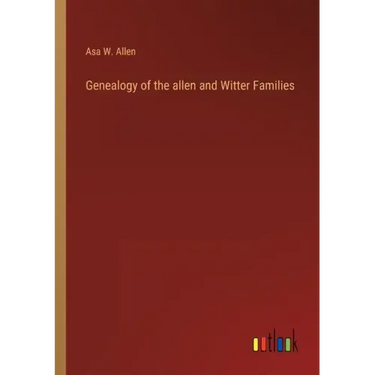 Genealogy of the allen and Witter Families