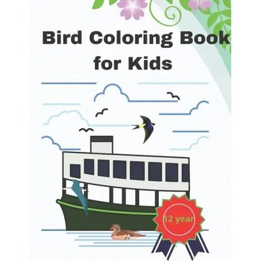 Bird Coloring Book for Kids 12 Year: 8.5 X 11 Inches activity paint notbook for for children