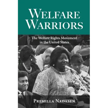 Welfare Warriors: The Welfare Rights Movement in the United States