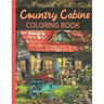 Country Cabins Coloring Book: A Coloring Book with Charming Houses, Beautiful Landscapes, Peaceful Nature Scenes, Charming Farm... Coloring Book for