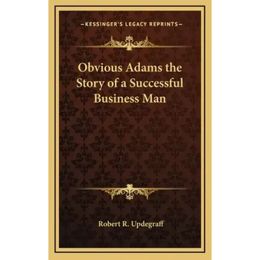 Obvious Adams the Story of a Successful Business Man