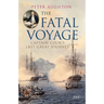 The Fatal Voyage: Captain Cook's Last Great Journey