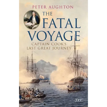 The Fatal Voyage: Captain Cook's Last Great Journey